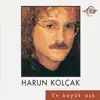 Harun Kolçak - Sokul Bana