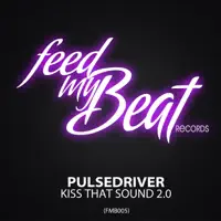 Kiss That Sound (Club Mix) — Pulsedriver