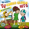 16 beliebte Tv-Kinderserien-Hits - Folge 1 - Karaoke