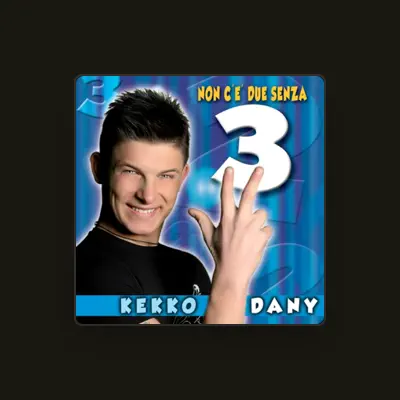 Listen to Kekko Dany, watch music videos, read bio, see tour dates & more!