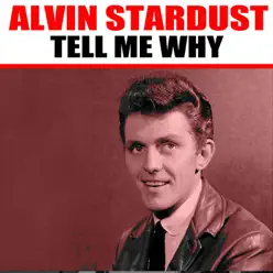 Tell Me Why - Alvin Stardust