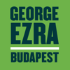 Budapest - George Ezra