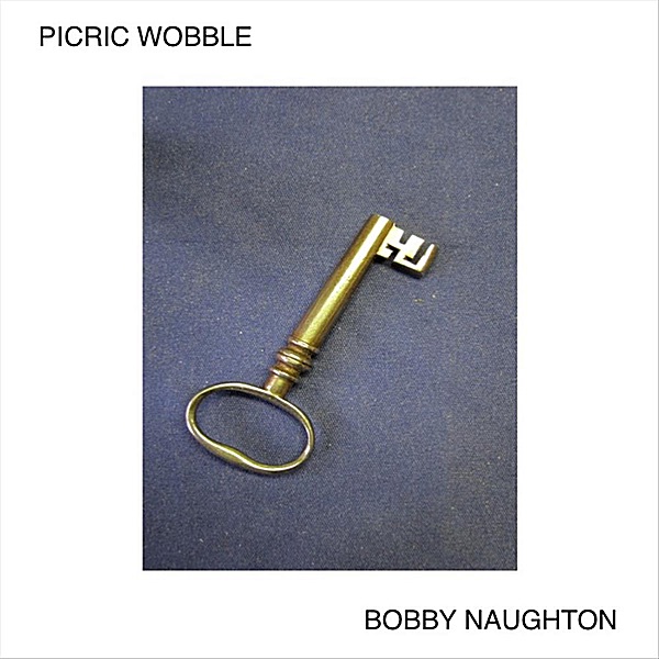 Обложка альбома «Picric Wobble (feat. Creative Improvisors Orchestra) - Single» — Bobby Naughton