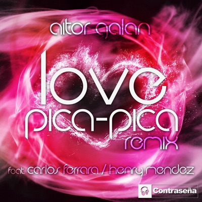 Love-Pica Pica Remix (feat. Carlos Ferrara & Henry Mendez) - EP