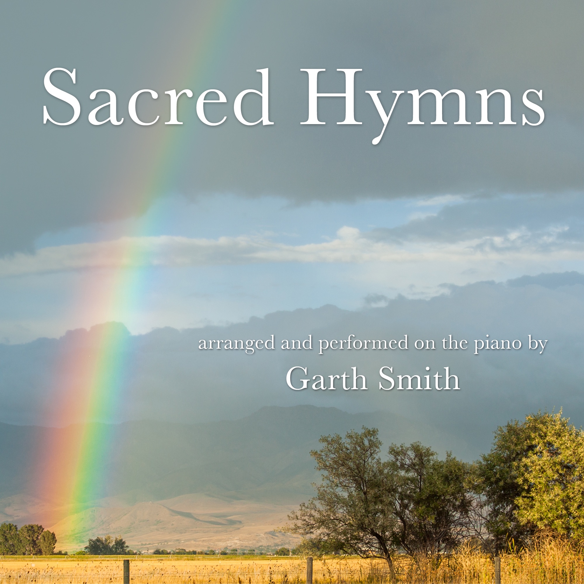 Sacred Hymns Arranged and Performed on the Piano by Garth Smith