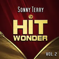 Hit Wonder: Sonny Terry, Vol. 2 - Sonny Terry Hit Wonder: Sonny Terry, Vol. 2 - Sonny Terry