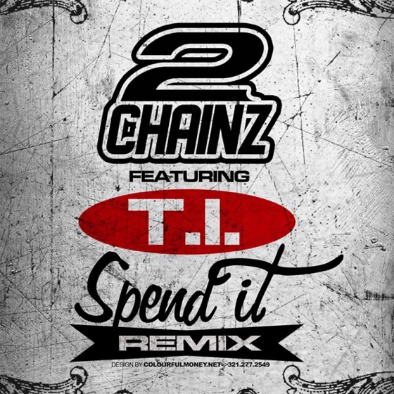 Cover artwork for Spend It (Remix) [feat. T.I.]