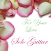 Solo Guitar Songs: For Your Love