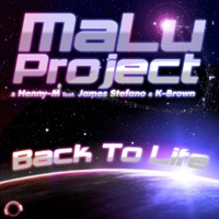 Back to Life (Remixes) [feat. James Stefano & K-Brown] - MaLu Project & Henny-M