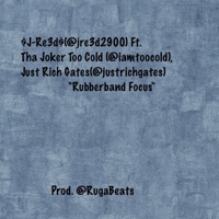 Rubberband Focus (feat. Tha Joker Too Cold & Just Rich Gates) - Single - $j-Re3d$