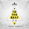 To the Beat (Remixes) [feat. MC Dragon D & Dreiundzwanzig] - EP