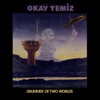 Drummer of Two Worlds - Okay Temiz