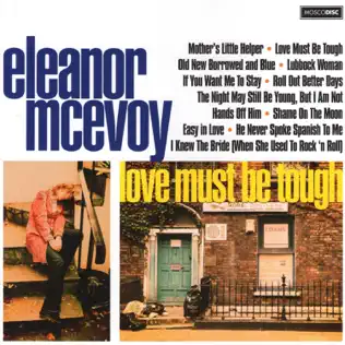 Album herunterladen Eleanor McEvoy - Love Must Be Tough