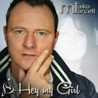 Hey My Girl — Maiko Marcell