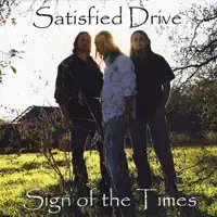 SIGN OF THE TIMES — SATISFIED DRIVE