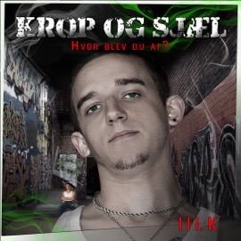 Hvor Blev Du Af (with Lil-D & Samir) Ill_K