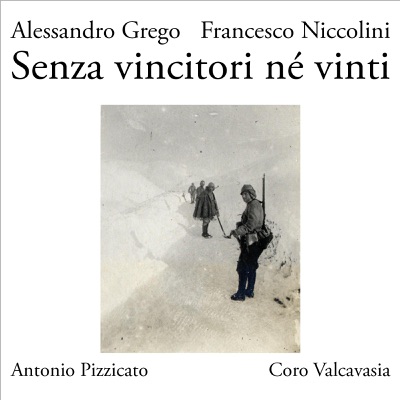 Senza Vincitori Né Vinti (feat. Francesco Niccolini, Antonio Pizzicato & Coro Valcavasia)