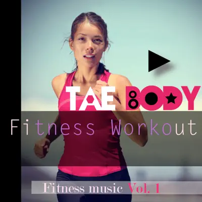 Listen to Tae Bo-dy (Fitness Workout) [Fitness Music, Vol. 1] by Various Artists
