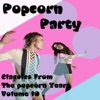 Popcorn Party (Classics From The Popcorn Years Vol. 10)