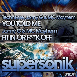 You Told Me Technikore, Jonny Phoenix & MC Mayhem