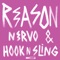 Reason - NERVO & Hook N Sling lyrics