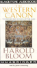 The Western Canon: The Books and School of the Ages (Unabridged) - Harold Bloom