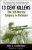 13 Cent Killers: The 5th Marine Snipers in Vietnam (Abridged Nonfiction) - John J. Culbertson
