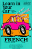 Learn in Your Car: French, Level 3 (Original Staging Nonfiction) - Henry N. Raymond and William A. Frame