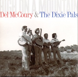 Del McCoury & The Dixie Pals - High on a Mountain