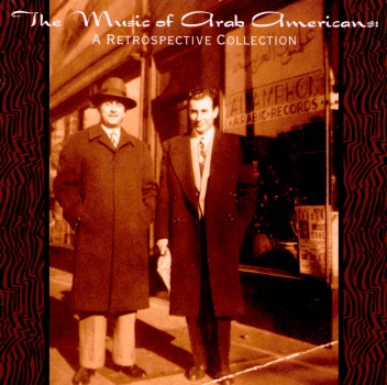 The Music of Arab Americans - A Retrospective Collection