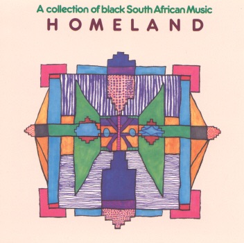 Homeland - A Collection of Black South African Music