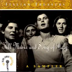 The Alan Lomax Collection: Italian Treasury - Folk Music and Song of Italy - Alan Lomax The Alan Lomax Collection: Italian Treasury - Folk Music and Song of Italy - Alan Lomax