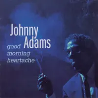 Good Morning Heartache — Johnny Adams