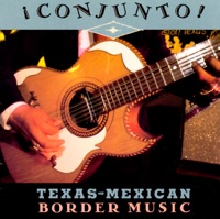 Conjunto! - Texas-Mexican Border Music, Vol. 2 - Various Artists