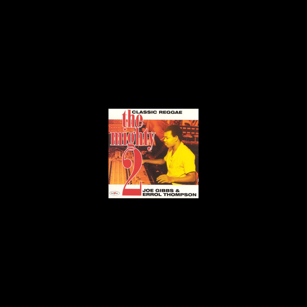 ‎The Mighty 2 Joe Gibbs and Errol Thompson Album by Errol Thompson