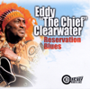 Reservation Blues - Eddy "The Chief" Clearwater new Single