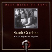 Deep River of Song: South Carolina - Got the Keys to the Kingdom
