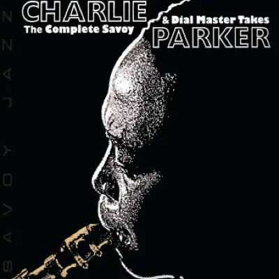 The Complete Savoy & Dial Master Takes - Charlie Parker