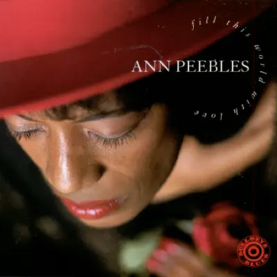 Fill This World With Love - Ann Peebles Fill This World With Love - Ann Peebles