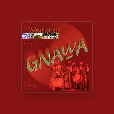 Listen to World of Gnawa, watch music videos, read bio, see tour dates & more!