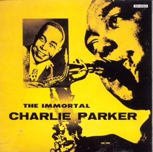 The Immortal Charlie Parker