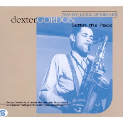 Settin' the Pace - Dexter Gordon Settin' the Pace - Dexter Gordon