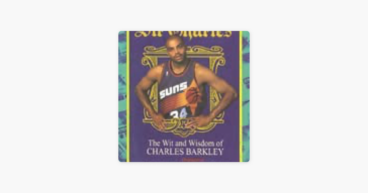 Sir Charles: Wit & Wisdom of Charles Barkley: Barkley, Charles