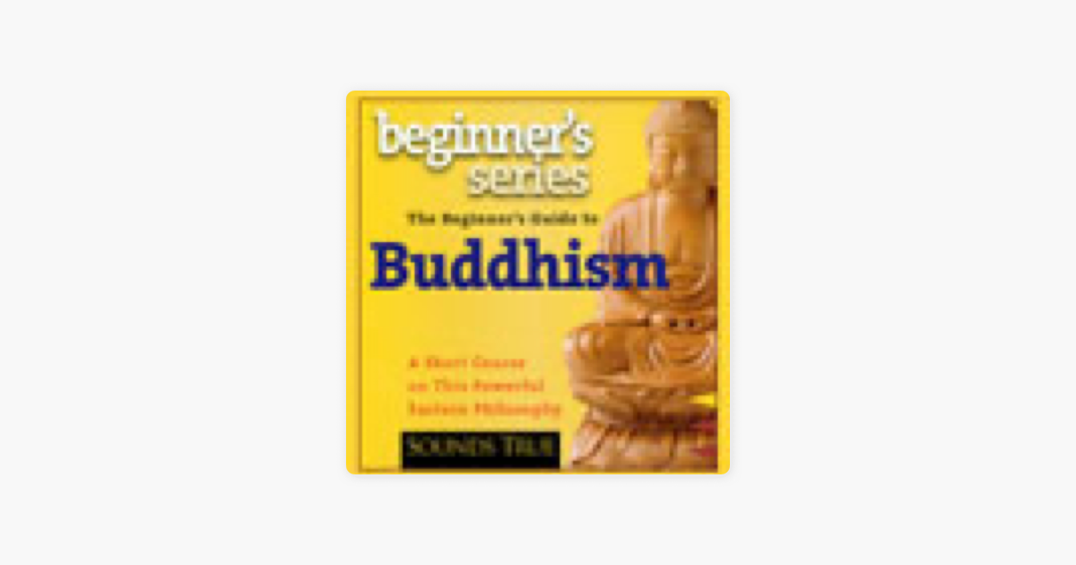 ‎The Beginner's Guide to Buddhism A Short Course on This Powerful