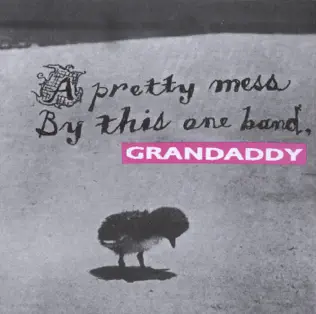 ladda ner album Grandaddy - A Pretty Mess By This One Band