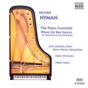 Michael Nyman: The Piano Concerto & Where the Bee Dances
