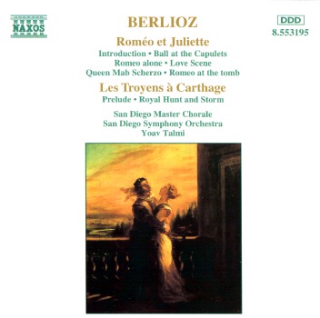 Обложка альбома «Berlioz: Roméo et Juliette (Excerpts) & Les Troyens à Carthage» — San Diego Master Chorale, San Diego Symphony Orchestra & Yoav Talmi