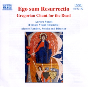 Ego sum Resurrectio: Gregorian Chant for the Dead