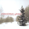 Christmas Grass - A Celebration of Christmas, Bluegrass Style