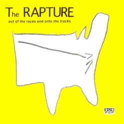 Out of the Races and Onto the Tracks - EP - The Rapture